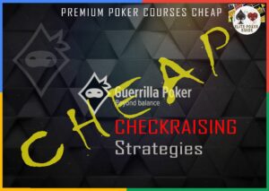 Guerrilla Poker Checkraising Strategies