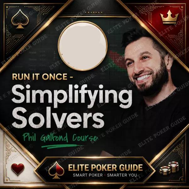 Simplifying Solvers by Phil Galfond | RUN IT ONCE